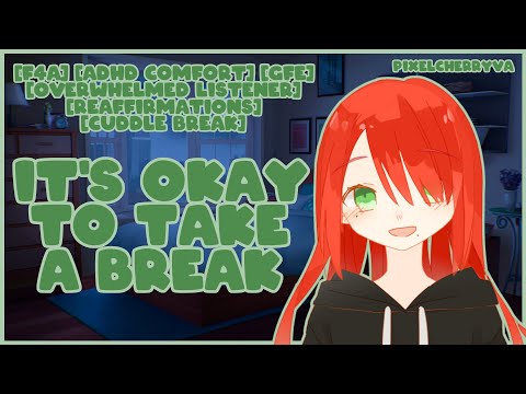 [F4A] It's Okay To Take A Break [ADHD Comfort] [GFE] [Overwhelmed Listener] [Reaffirmations]