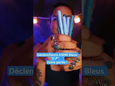 Déclencheurs ASMR BLEUS 🌀🌊🩵 2ème partie ! #asmr #asmrfr