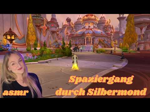 Spaziergang durch das neue Silbermond / World of Warcraft ASMR / azeroth in whispers #4
