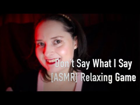 Don’t Say What I Say [ASMR] Relaxing Game