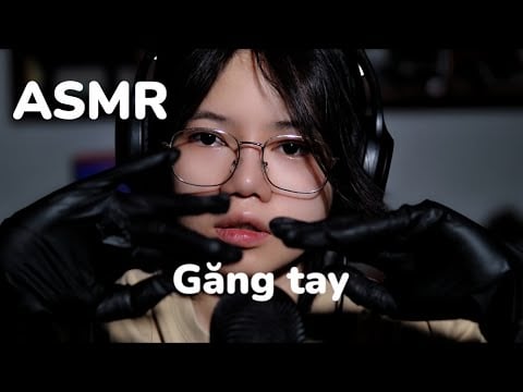 ASMR VIỆT NAM | Âm thanh với bao tay y tế và bao tay ni lông |