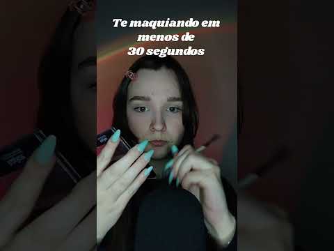 te maquiando em menos de 30 segundos asmr
