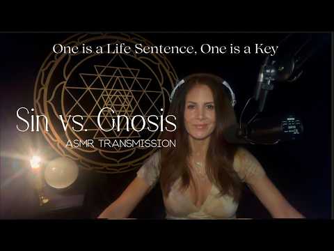 SIN VS. GNOSIS 👁️  One Is a Life Sentence,  One Is a Key  ASMR Soft-Spoken Transmission