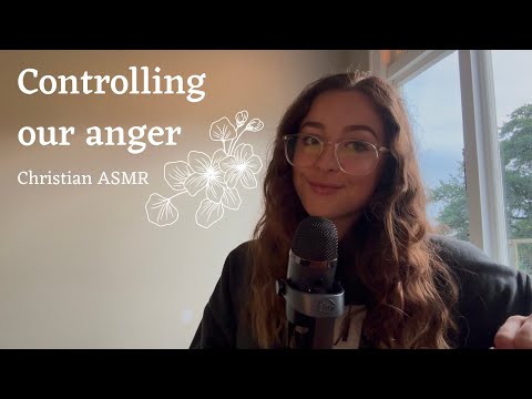 Biblical reminders to help with your anger | Christian ASMR