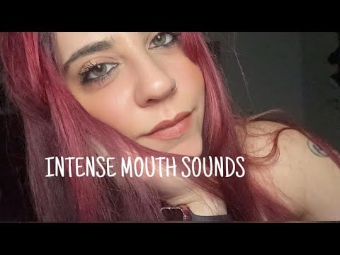 ASMR INTENSE MOUTH SOUNDS 