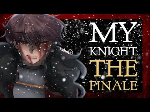 My Knight: The Finale