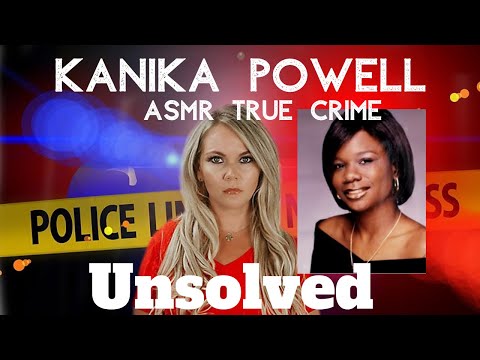 Kanika Powell | ASMR True Crime | Mystery Monday #ASMR