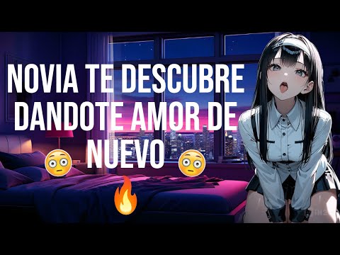 Novia te descubre dándote amor de nuevo I ASMR y Roleplay I