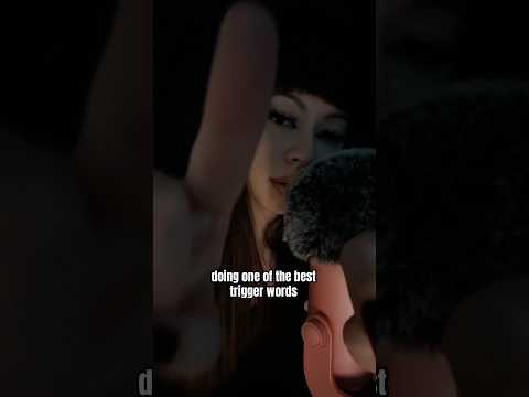 doing one of the best trigger words ASMR