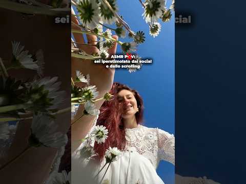 ASMR: sei iperstimolato dai social? 🫨 Prenditi una pausa dallo scrolling 🌼