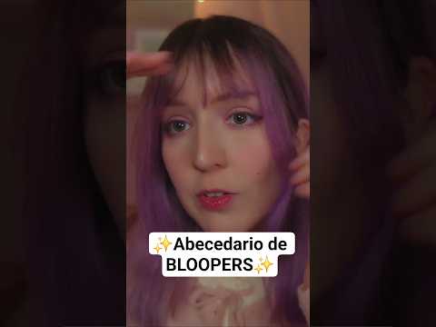 ⭐El abecedario de BLOOPERS 😂 (ASMR fails)
