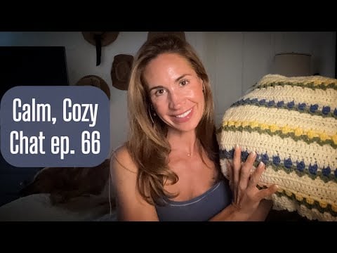 ASMR | Calm, Cozy Chat ep. 66 🌿 Lake Prep, Homemade Food, Crochet Tulip Blanket & Gentle Q&A