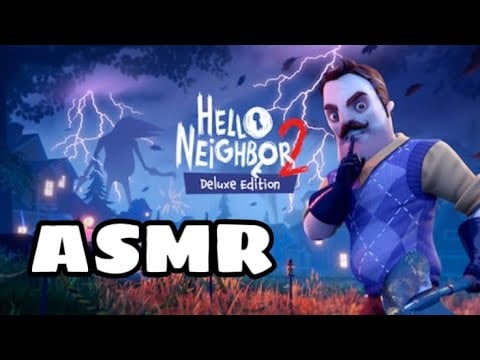 ASMR FRANÇAIS : On continue l'aventure sur HELLO NEIGHBOR 2 (#2)