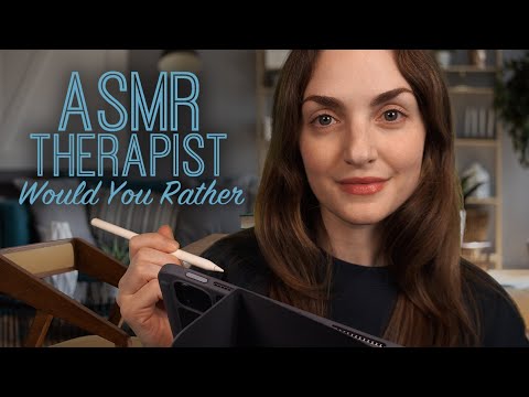 ASMR | Therapist Asks Would You Rather Questions