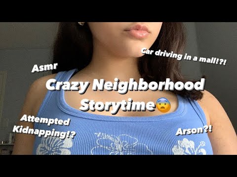 Asmr • Crazy Storytime • Neighborhood Drama