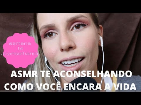 ASMR TE ACONSELHANDO COMO LEVAMOS A VIDA  #SEMANATEACONSELHANDO - Bruna ASMR