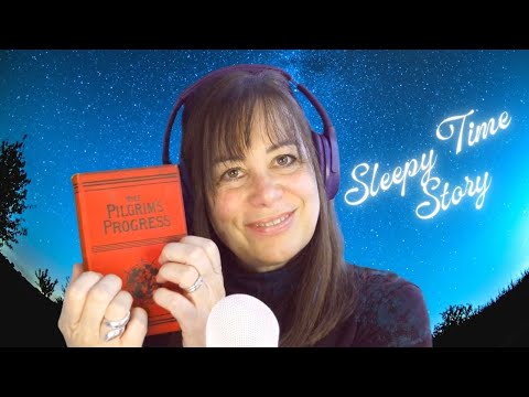 ASMR Bedtime Story For Grown Ups - 15 Minute Reading of Pilgrim's Progress