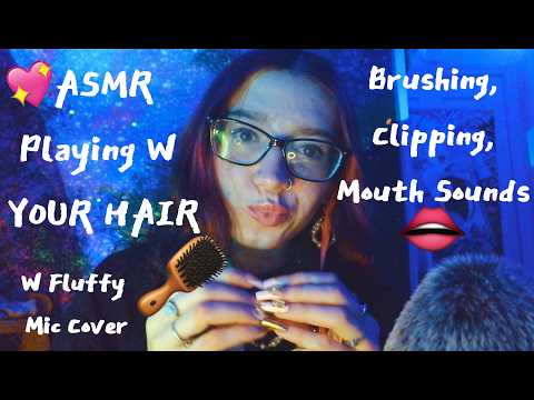 Asmr Playing With Your Hair ✨(Brushing, Clipping, Mouth Sounds, Fluffy Mic Cover)