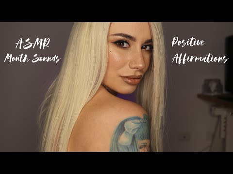 ASMR MOUTH SOUNDS & POSITIVE AFFIRMATIONS