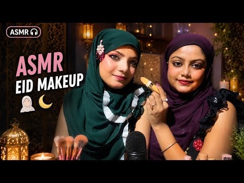 ASMR | Doing My Sister Relaxing Eid Makeup | 🧕🏻🌙