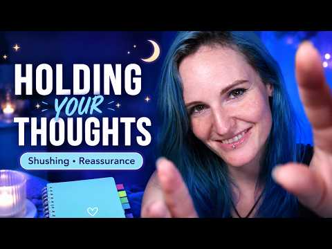 ASMR I’ll Hold Your Thoughts For You Tonight 🌙 Soft Reassurance & Shushing
