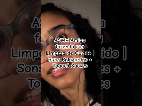 ASMR Amiga fazendo sua Limpeza de Ouvido |Sons Relaxantes + Toques Suaves #asmr #ouvido #asmrcaseiro