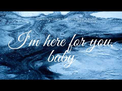 ASMR| Holding you through a panic attack [comfort] [praise and kisses]