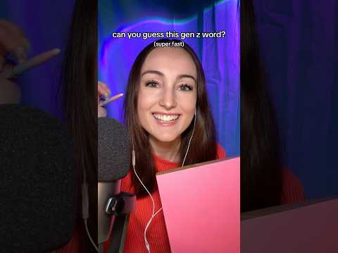ASMR Guess the Gen Z Word (super fast)