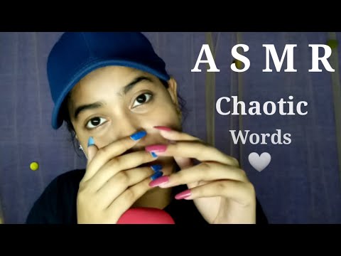 ASMR// Chaotic & Tingly Words