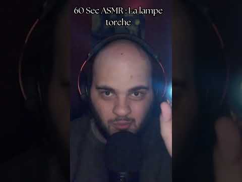 60 sec ASMR : La lampe torche