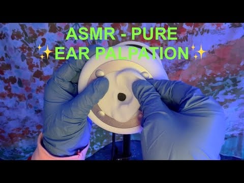 ASMR | ✨ Pure PALPATION! ✨ - Ear To Ear Exam, Visual Triggers, Gloves, Soft Spoken