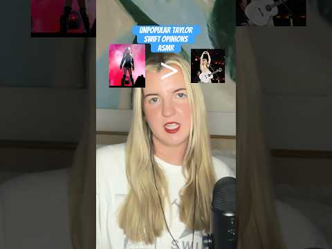 my unpopular taylor swift opinions #asmr #taylorswift #erastour