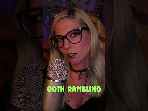 Goth Rambling #asmr #relaxing #twitch #asmrsounds #tingles #youtubeshorts #relaxation #shorts