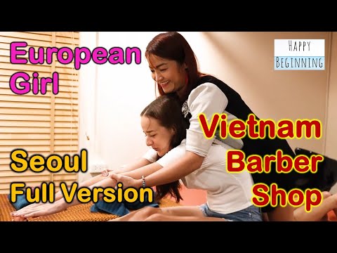 European Girl Vietnam Barber Shop Full Version I - Seoul (Bangkok, Thailand)