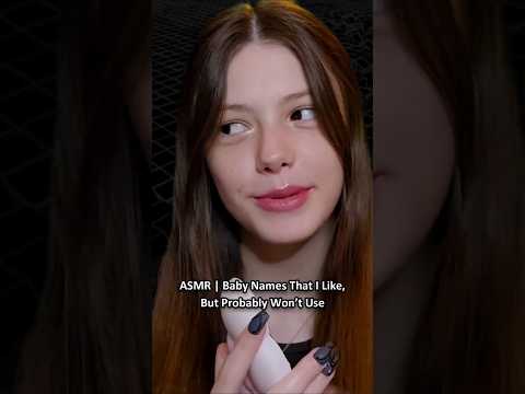 ASMR | Baby Names That I Like, But Probably Won’t Use ─♡─ #asmr