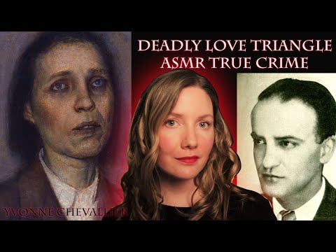 [ASMR] Crime of Passion | A Deadly Love Triangle | The True Crime of Yvonne Chevallier