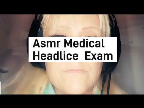 ASMR MEDICAL HEADLICE EXAM