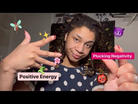 ASMR - Negativity Plucking and Good Energy (Casey)