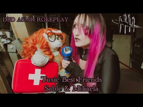 ASMR | TOXIC BEST FRIEND DBD ROLE PLAY | SABLE WARD & MIKAELA #asmr #asmrroleplay #dbd