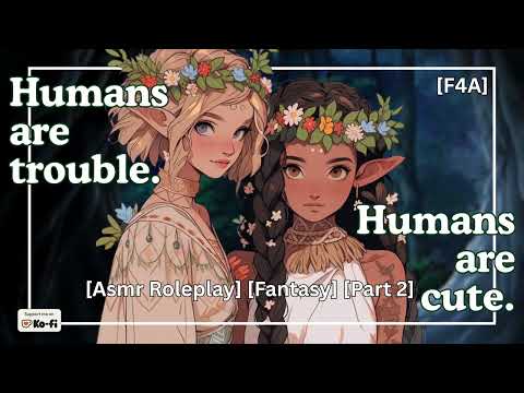 Elf Sisters Find You In The Woods Part 2 [ASMR Roleplay] [F4A]