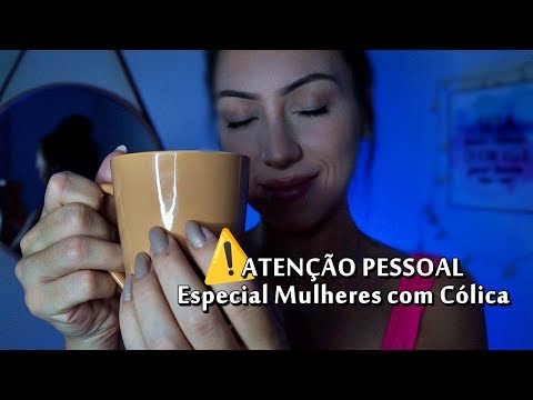 ASMR ATENÇÃO PESSOAL e CUIDADOS | Especial Mulheres com Cólica