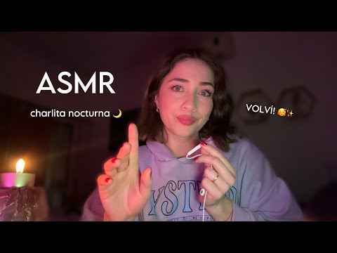 ASMR ARGENTINA 🇦🇷 -  VOLVI !  ✨🫶🏻Charla nocturna 💤