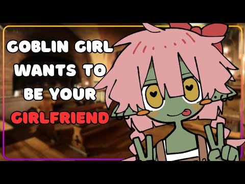 [F4M] Goblin girl wants to be your girlfriend [Wholesome] [Comfort] [Roleplay]