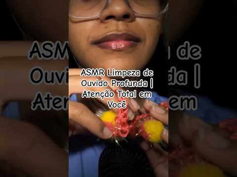 ASMR Limpeza de Ouvido Profunda | Atenção Total em Você #asmr