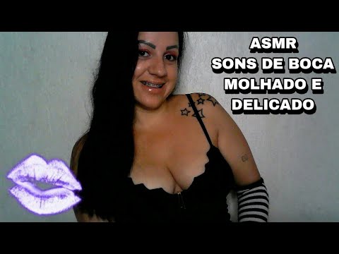ASMR-SONS DE BOCA MOLHADO E DELICADO #asmr #rumo4k #asmr_brasil