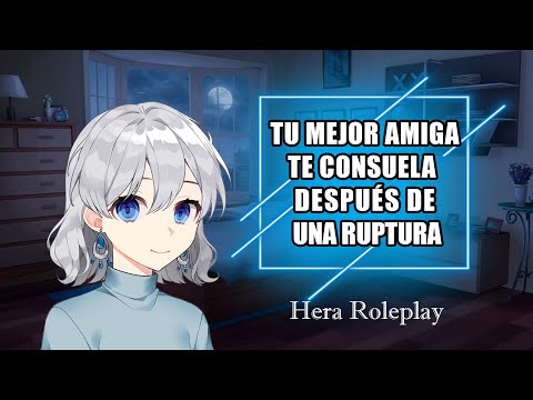 ASMR Tu mejor amiga te consuela después de una ruptura - Hera ASMR Roleplay