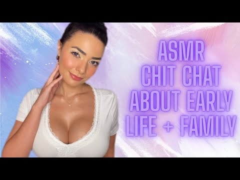 ASMR Chit Chat About Early Life + Family (Soft Spoken)