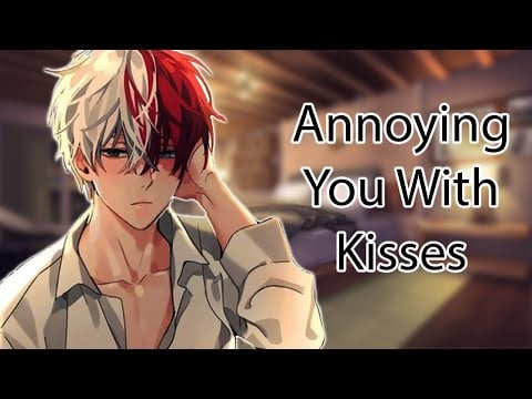 ASMR Boyfriend Annoys You With Kisses Roleplay