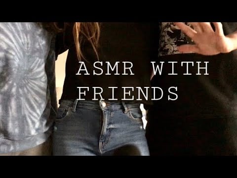 ASMR ✨ with friends - friends try ASMR for the first time
