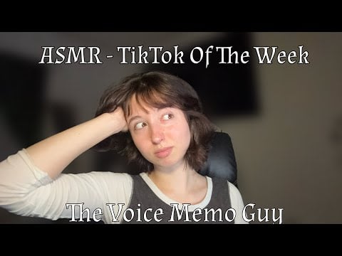 ASMR | TikTok Of The Week | Voice Memo Guy | Glass Tapping, Whispering, Tongue Clicking ! 